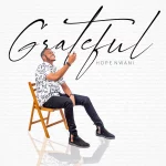Download Mp3: Grateful - Hope Nwani