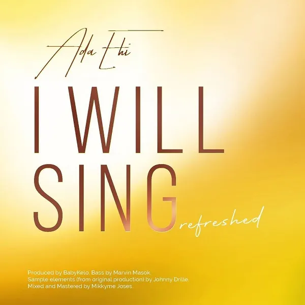 Download Mp3: I Will Sing (Refreshed) – Ada Ehi 