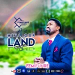 [Music] Heal Our Land - Femifunre