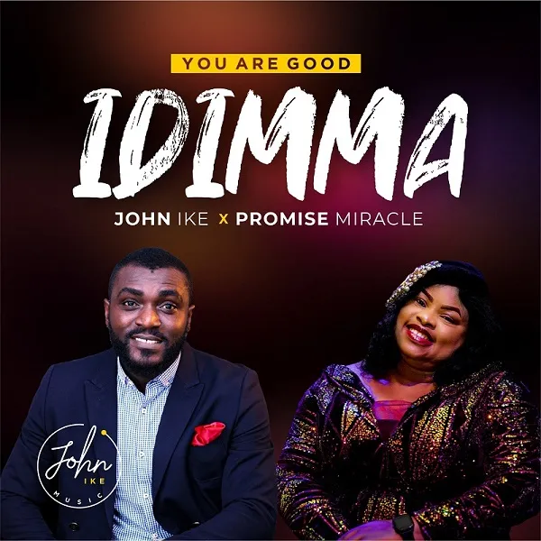 Download Mp3: Idimma – John Ike Ft. Promise Miracle