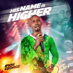 [Music] His Name Is Higher -  Ifiok George