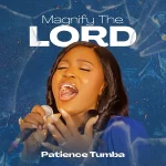 Download Mp3: Magnify The Lord – Patience Tumba