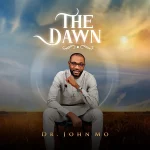 [Album] The Dawn – Dr. John Mo