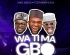 WA TI MA GBO By ELIJAH DANIEL FT MIKE ABDUL TESTIMONY JAGA 140x110