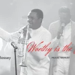 Download Mp3: Worthy Is The Lamb (Praise Medley) – Nathaniel Bassey