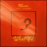 [Music] What if - Paul Payne837 Ft. Chisomo || @paulpayne837