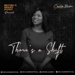 Download Mp3: There’s a Shift - Cecilia Okeke || @iamceciliaokeke