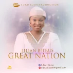 Download Mp3: Great Nation - Lililan Bitrus