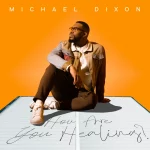 [Album] How Are You Healing? - Michael Dixon || @mikewritez