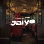 Download Mp3: Jaiye – Oyije Ft. LC Beatz