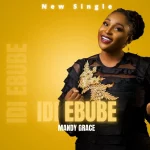 Download Mp3: Idi Ebube - Mandy Grace || @ojelama