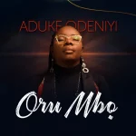 Download Mp3 : Oru Mbo – Aduke Odeniyi