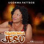 Download Mp3 : Siyabonga Yesu – Ugonwa Pattbob