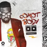 Comot Body (Mixtape) - Dj Ernesty || @djernesty