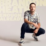 Brandon Heath’s First Centricity Music Album, Enough Already Sparks No. 1 Hit “See Me Through It”