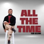 [Music] All the Time - Femi Olulowo