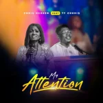 [Download] My Attention - Chris Heaven Ft. Ty Charis