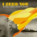 [Music] I Need You - David P Stevens Ft. Mitchell Jones || @davidpstevens