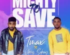 Mighty To Save Tmax Ft. Okey Sokay 140x110