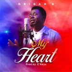[Music] My Heart - Obidah B || @princeobi01