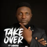 [Download] Take Over - Wathers Ft. Chinnie || @victorwathers