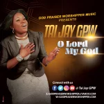 [Download] O Lord My God - Tai Jay