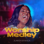 [Download] Worship Medley - Juwon Efanga
