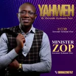 [Music] Yahweh - Minister Zop