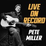 Pete Miller Releases Debut Americana Album On MTS Records – “Live On Record”