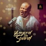 [Download] Beyond The Sound – Tayo Christian