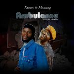 [Download] Ambulance - Xtimoni Ft Mirasong