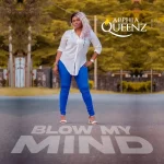 [Download] Blow My Mind - Apphia Queenz || @apphiaqueenz