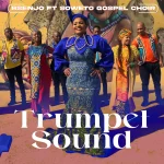 [Download] Trumpet Sound - Bsenjo Ft. Soweto Gospel Choir