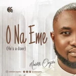 [Music] O Na Eme (He’s a Doer) - Minister Onyeka || @minonyeka