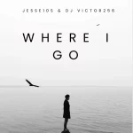 [Music Video] Where I Go - Jesse10s & Dj Victor256