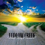Award-Winner Ludlow Creek Releases 2nd Album, Sets Hometown Date For Release Party