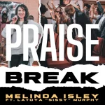 [Music Video] Praise Break - Melinda Isley