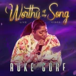 [Download] Worthy Of My Song (Live) - Ruke Gure