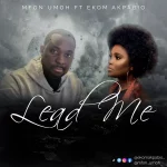 [Music Video] Lead Me - Mfon Umoh Ft. Ekom Akpabio