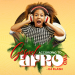 [Download Mixtape] Gospel According To Afrobeats 2 - Dj Flash X COGHIVE Media