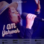 Nigerian Christian Contemporary and Gospel Singer, Loolla Releases a New Ep Titled “I Am Yahweh”
