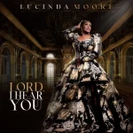 Songstress Lucinda Moore Soars to #1 on Bds Gospel Indicator Radio Chart With Single “Lord, I Hear You”