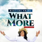 [Download] What More (Live Chant) - Maryjane Nweke