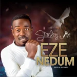 [Download] Eze Nedum - Stanley Ike