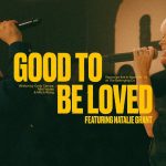 [Download] Good To Be Loved - Cody Carnes Feat. Natalie Grant