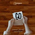 [Music] Go - Emmanuel Adeniran X Odoro Erivwo
