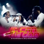 [Download] It Can Only Be God – Mr. M & Revelation Ft. Mercy Chinwo