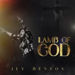 [Download] Lamb Of God – Ify Benson