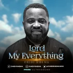 [Download] Lord My Everything – Chidi Rhema