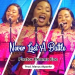 [Download] Never Lost A Battle – Pastor Ifeoma Eze